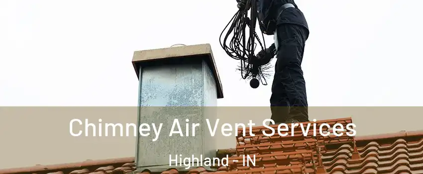  Chimney Air Vent Services Highland - IN