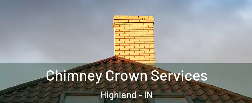 Chimney Crown Services Highland - IN