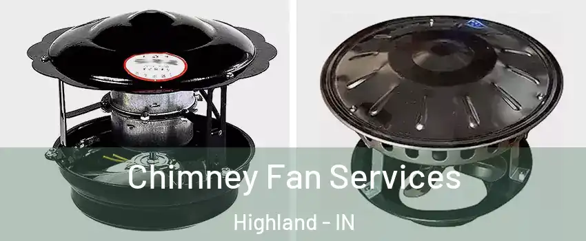  Chimney Fan Services Highland - IN