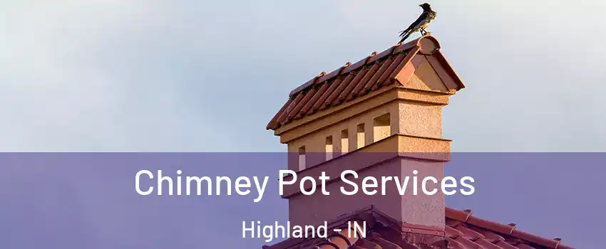  Chimney Pot Services Highland - IN