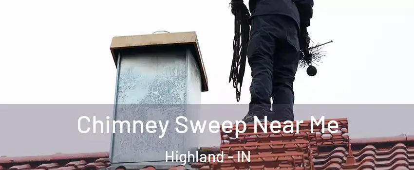  Chimney Sweep Near Me Highland - IN