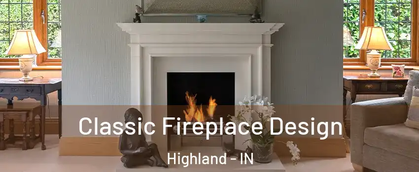  Classic Fireplace Design Highland - IN