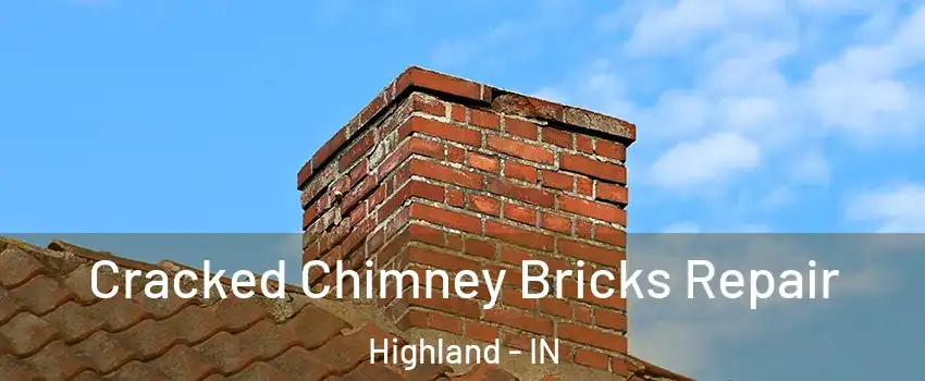  Cracked Chimney Bricks Repair Highland - IN