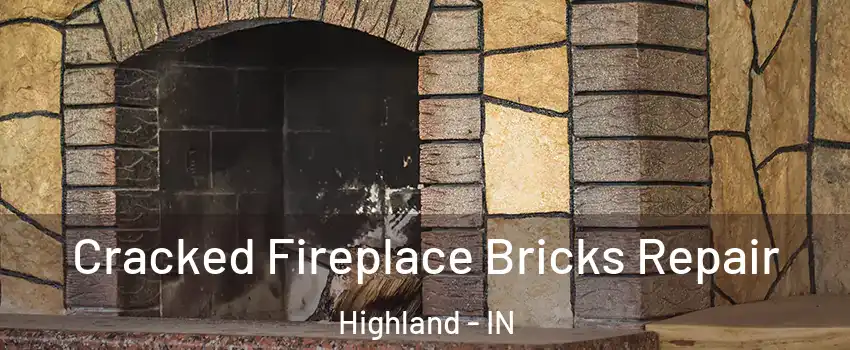  Cracked Fireplace Bricks Repair Highland - IN