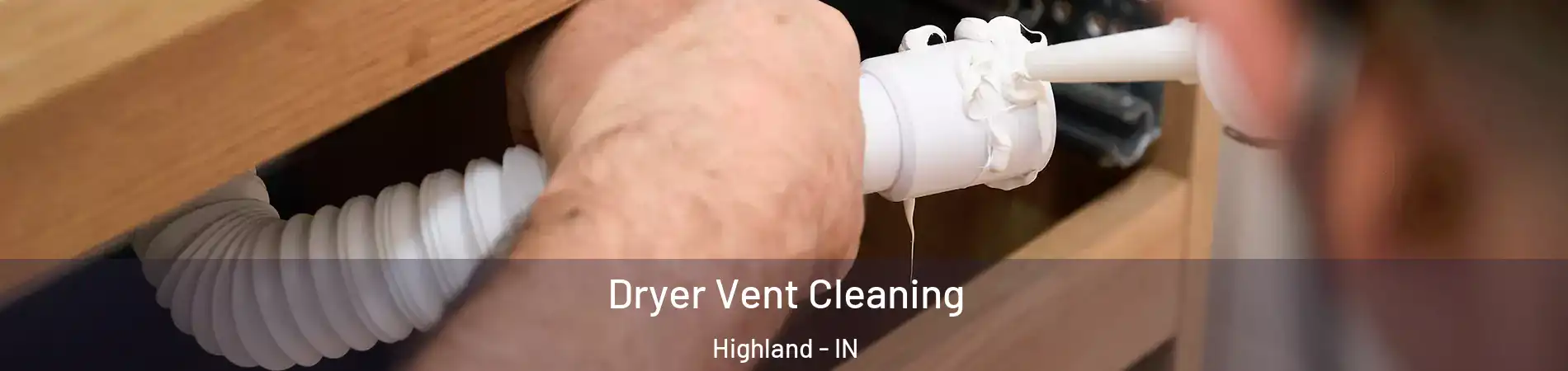  Dryer Vent Cleaning Highland - IN