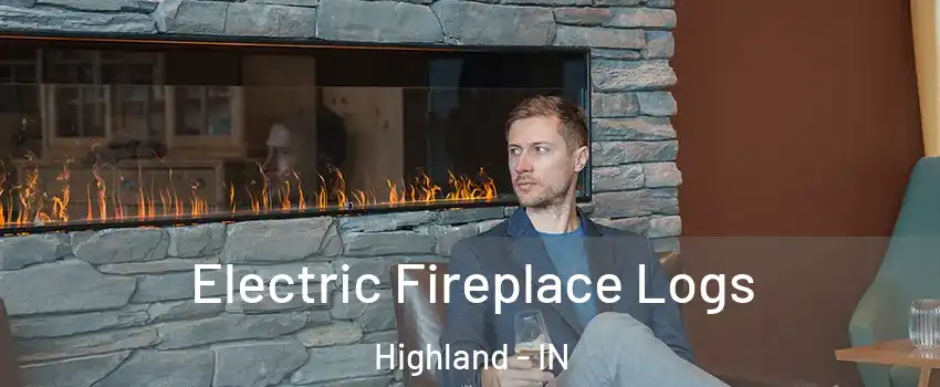  Electric Fireplace Logs Highland - IN