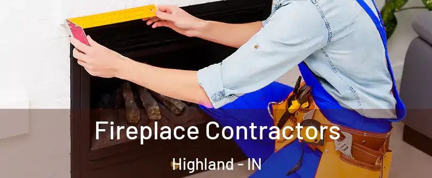  Fireplace Contractors Highland - IN