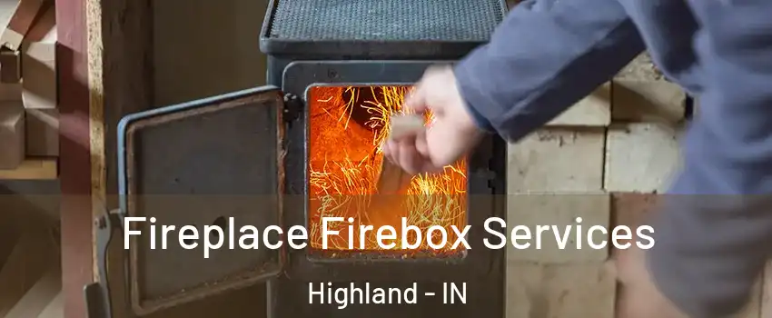  Fireplace Firebox Services Highland - IN