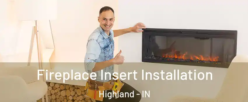  Fireplace Insert Installation Highland - IN