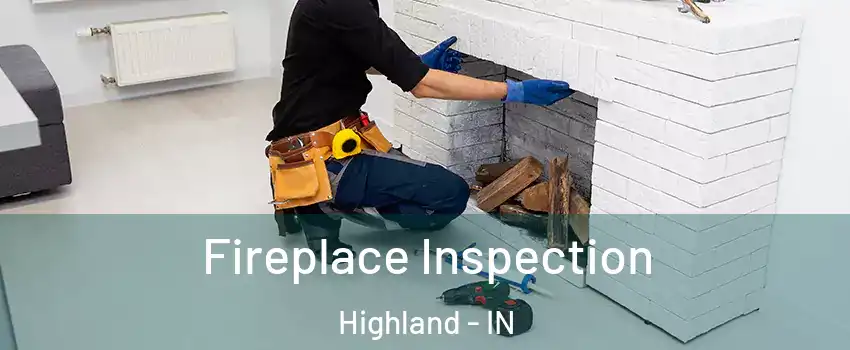 Fireplace Inspection Highland - IN