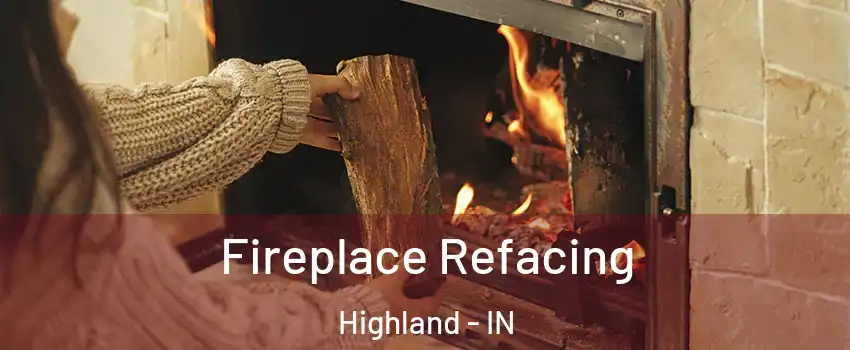  Fireplace Refacing Highland - IN