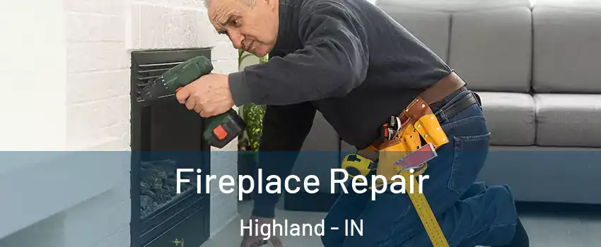  Fireplace Repair Highland - IN