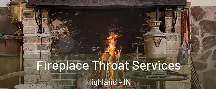  Fireplace Throat Services Highland - IN