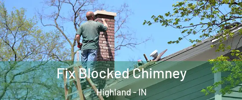  Fix Blocked Chimney Highland - IN