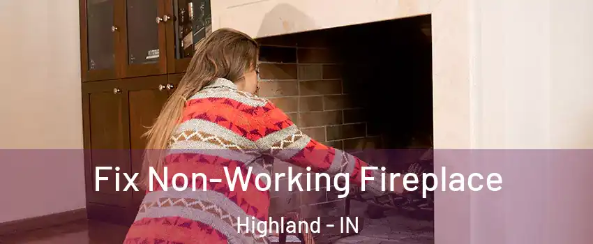  Fix Non-Working Fireplace Highland - IN