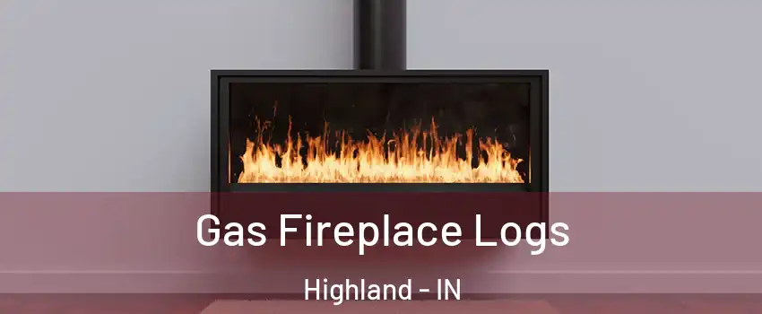  Gas Fireplace Logs Highland - IN