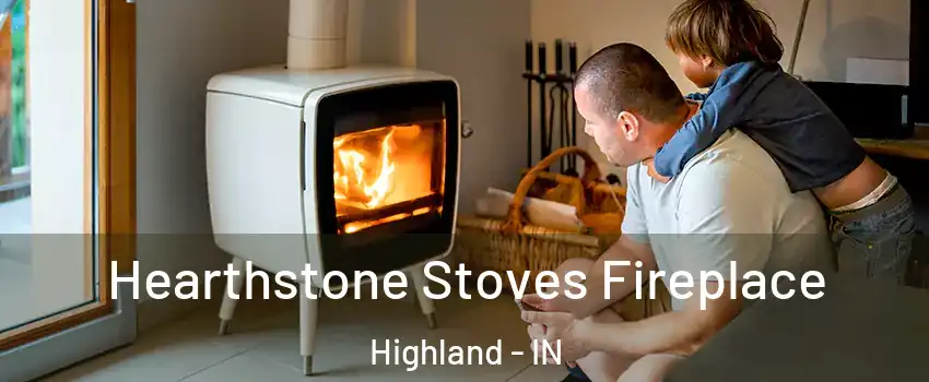  Hearthstone Stoves Fireplace Highland - IN