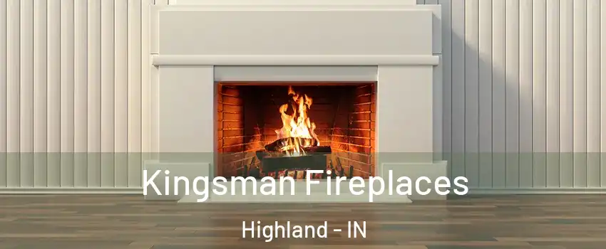  Kingsman Fireplaces Highland - IN