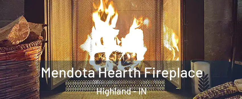  Mendota Hearth Fireplace Highland - IN