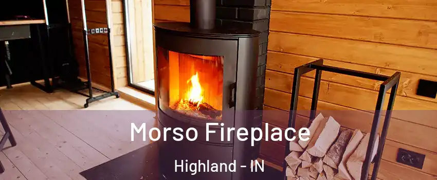  Morso Fireplace Highland - IN
