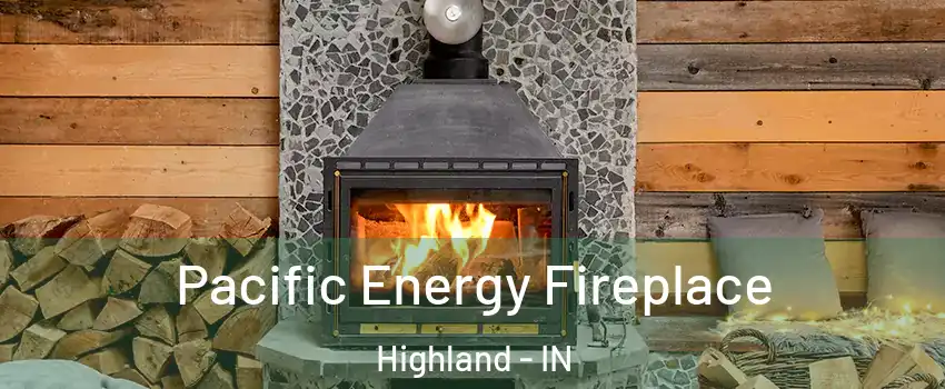  Pacific Energy Fireplace Highland - IN