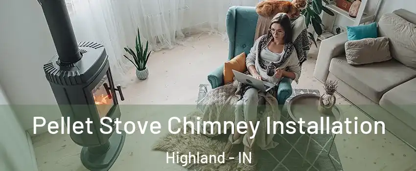  Pellet Stove Chimney Installation Highland - IN