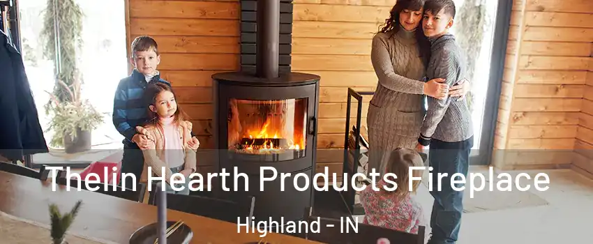  Thelin Hearth Products Fireplace Highland - IN