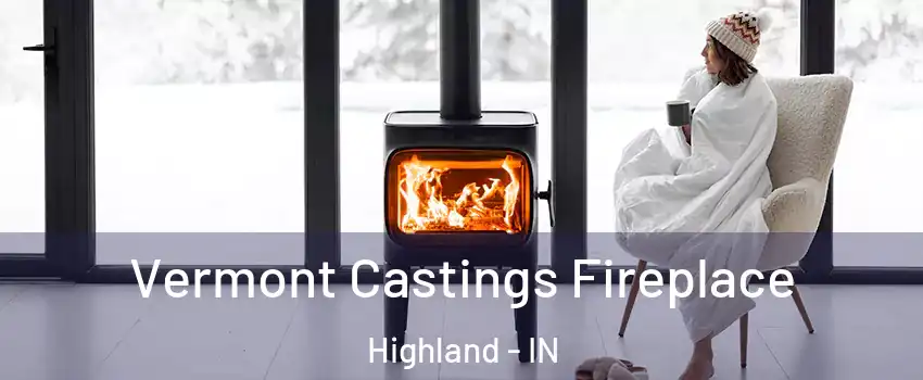  Vermont Castings Fireplace Highland - IN